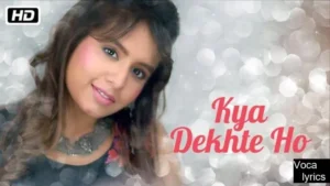 Kya Dekhte Ho (Title) 